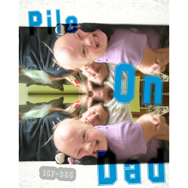 157-365 | Pile On Dad (POD)  (2007)